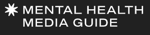 Mental Health Media Guide